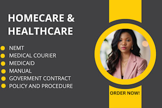 get licensed, start up home care nemt security, sops,policy and procedure manual