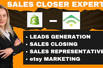 sales closer leads generation and etsy marketing to boost your shopify sales
