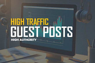 creat high traffic guest post backlinks