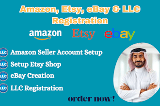 create amazon, etsy, and ebay seller accounts and help with llc regististraton