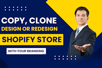 copy, clone, design or redesign shopify store
