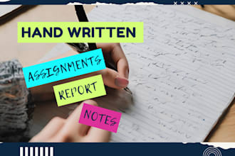 do neatly handwritten assignments, notes and reports