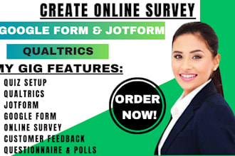 create and distribute online surveys using google form, jot form, and qualtrics