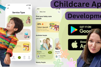 develop custom childcare app, daycare app, babysitting app, nanny babysitter app