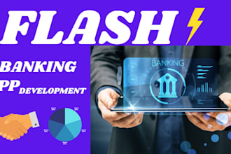 develop a bank flasshiing app, bank app, fintech app