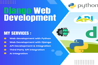 provide django web development, API integration, ai integration services