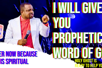 give you  prophetic word of god