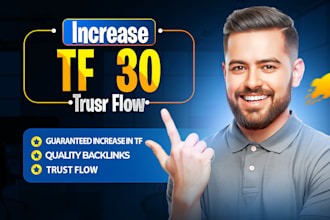 increase your trust flow tf to 30 for your site