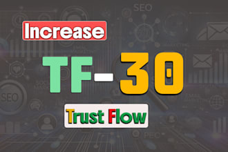 increase your trust flow tf to 30 for your site