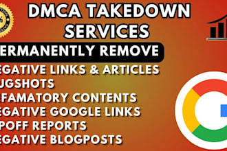 takedown negative links articles blogpost mugshots negative post  ORM on google