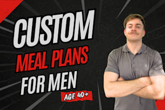 create a customized meal plan for men over 40 to boost energy and improve health