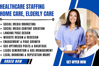 generate healthcare staffing leads elderly care leads social media marketing