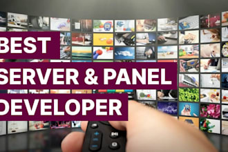 setup fast and reliable iptv server with iptv panel, unlimited iptv panel