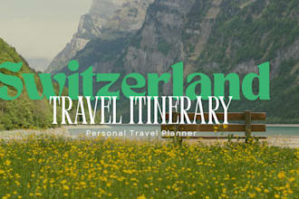 create your personalized switzerland travel itinerary as a local