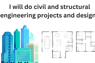 civil and structure engineering projects, design, calculations and 3d