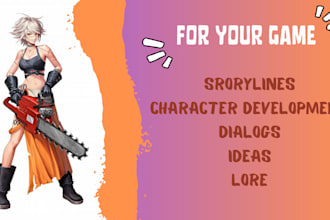 write engaging stories, game lore, dialogs for your game