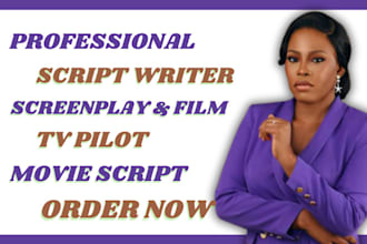 write professional movie script screenplay, TV pilot, series feature film script