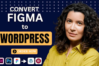 convert figma to wordpress, psd to wordpress, figma to elementor or acf, divi