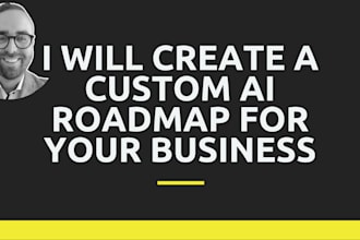 create a custom ai roadmap for your business