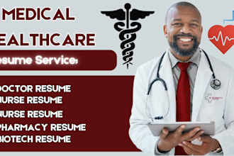 write a medical resume, healthcare, pharmacy, nursing, doctor resume, cv