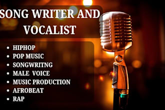 be your male afrobeat, pop, hiphop, amapiano, rap songwriter, singer, vocalist