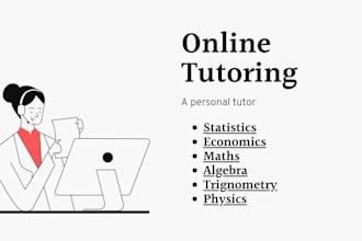 tutor probability, statistics, calculus, algebra or geometry