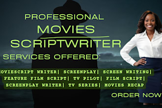 write your screenplay, movie script, TV pilot feature film script, TV series