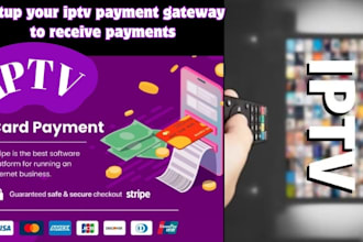 setup secure high risk card payment and iptv payment gateway to receive payment