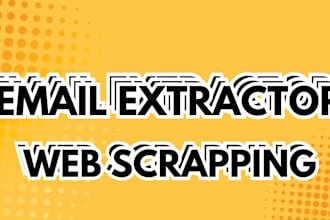 do web scrapping, email extractor and niche targeted, email list for business