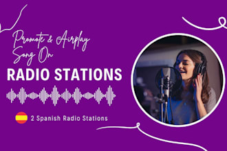 promote and airplay your song on 2 spanish radio stations