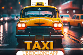 develop taxi booking app limousine uber clone app rideshare app carpooling app