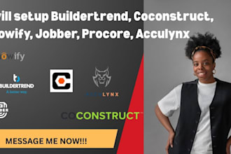set up buildertrend, coconstruct, knowify, jobber, procore ,acculynx