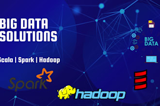 provide big data solutions with scala, spark, and hadoop