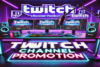do unlimited twitch channel promotion to gain real followers, live viewers