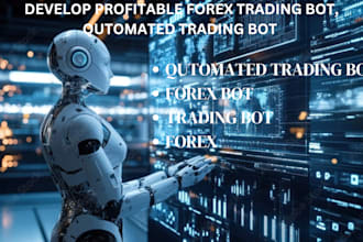 develop profitable forex trading bot, forex bot, trading bot, forex