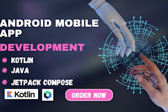 be android app kotlin developer, develop kotlin java android app jetpack compose