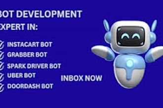 develop uber eats bot, spark bot, doordash bot, instarcart bot, zifty bot