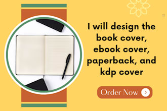 design the book cover, ebook cover, paperback, and kdp cover