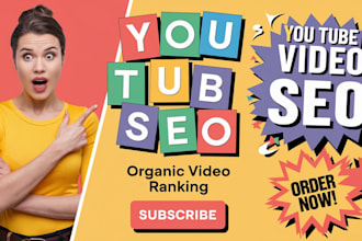 do youtube SEO specialist and increase organic subscribers