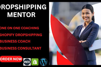 be your dropshipping coaching, consultant and mentor in shopify , wix, wordpress