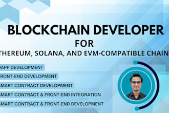 be your blockchain developer for the ethereum and solana blockchain