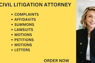 be your civil litigation lawyer and help you write complaints, lawsuits, motions