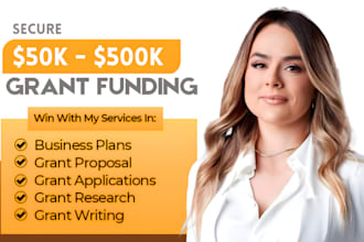 do grant writing and submission, proposal, research, application, business plan