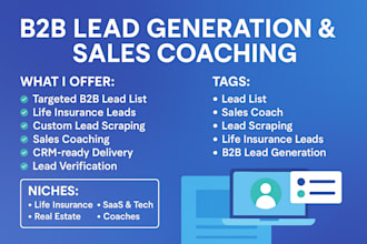provide targeted b2b leads, scrape lead list, coach you on life insurance sales