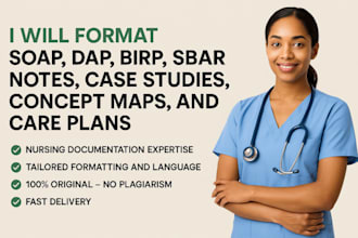 do birp, dap, progress , and soap notes, care plans, concept maps, case study