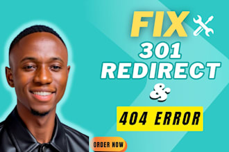 fix 301 redirect, fix 404 errors, broken links and technical SEO