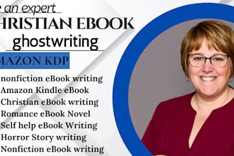 write your christian ebook, horror thriller, self help, nonfiction ebook for KDP