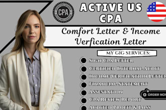 prepare and sign US CPA comfort letter, financial statement, income verification