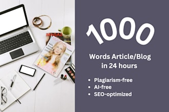 write SEO optimized 1000 words article or blog in 24 hours