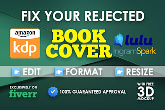 fix your rejected KDP notebook, journal covers and manuscripts